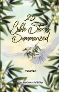 Cover: 25 Summarized Bible Stories Get To Know the Bible Easily - Lulu.com