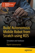 Cover: Build Autonomous Mobile Robot from Scratch using ROS - APress