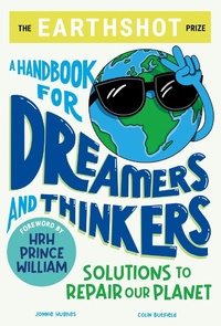 Abbildung von: The Earthshot Prize: A Handbook for Dreamers and Thinkers - Wren & Rook