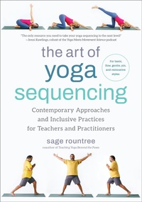 Abbildung von: The Art of Yoga Sequencing - North Atlantic Books