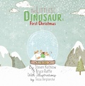 Cover: The Littlest Dinosaur's First Christmas - Bryce Raffle