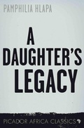Cover: A Daughter's Legacy - Picador Africa