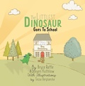 Cover: The Littlest Dinosaur Goes To School - Little & Littler Books