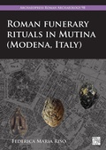 Cover: Roman Funerary Rituals in Mutina (Modena, Italy) - Archaeopress Archaeology
