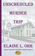 Cover: The Unscheduled Murder Trip - Lifelong Dreams Publishing