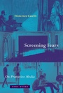 Cover: Screening Fears - Zone Books
