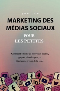 Abbildung von: Marketing des médias sociaux pour les petites entreprises - Distributed By Ingram Spark