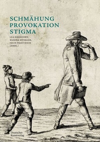 Abbildung von: Schmähung - Provokation - Stigma - Deutscher Kunstverlag (DKV)