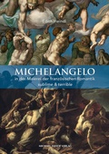 Cover: Michelangelo in der Malerei der franz&ouml;sischen Romantik - Michael Imhof Verlag