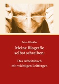 Cover: Meine Biografie selbst schreiben: Das Arbeitsbuch mit wichtigen Leitfragen - BoD - Books on Demand