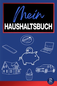 Abbildung von: Haushaltsplaner: Das einzige 2-in-1-Haushaltsbuch | Einnahmen und Ausgaben kontrollieren und mit 150 Tipps sparen - Zentrum Verlag GbR - Christian Baumgart, Patrick Baumgart, Rüdiger Baumgart