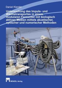 Abbildung von: Untersuchung des Impuls- und Wärmetransportes in einem modularen Fermenter mit biologisch aktiven Medien mittels akustischer, optischer und numerischer Methoden - Menzel, Peter