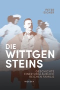 Cover: Die Wittgensteins - Molden Verlag in Verlagsgruppe Styria GmbH &  Co. KG