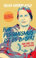 Cover: F&uuml;r Pessimismus ist es zu sp&auml;t - Molden Verlag in Verlagsgruppe Styria GmbH &  Co. KG