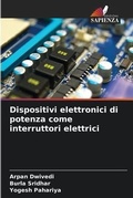 Cover: Dispositivi elettronici di potenza come interruttori elettrici - Edizioni Sapienza
