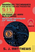 Cover: Advanced Techniques for Detecting and Preventing 51% Attacks on Proof-of-Work Blockchains - PN Books