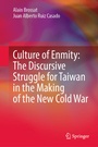 Cover: Culture of Enmity: The Discursive Struggle for Taiwan in the Making of the New Cold War - Springer