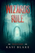 Cover: Wizards Rule (The Rule Series, #4) - Kasi Blake