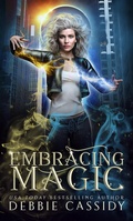 Cover: Embracing Magick (The Witch Blood Chronicles, #3) - Debbie Cassidy