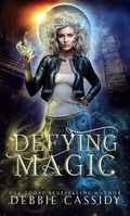 Cover: Defying Magick (The Gatekeeper Series, #2) - Debbie Cassidy