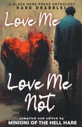 Cover: Love Me, Love Me Not - Black Hare Press