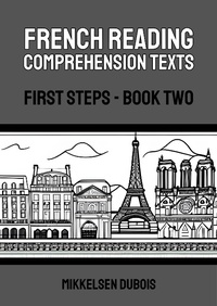 Enlarge image Cover: French Reading Comprehension Texts: First Steps - Book Two (French Reading Comprehension Texts for New Language Learners) - Mikkelsen Dubois