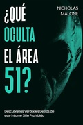 Cover: &iquest;Qu&eacute; Oculta el &Aacute;rea 51?: Descubre las Verdades Detr&aacute;s de este Infame Sitio Prohibido - Nicholas Malone