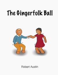 Abbildung von: The Gingerfolk Ball - Mean Bird Press