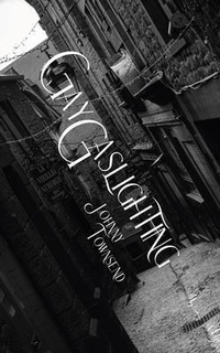 Enlarge image Cover: Gay Gaslighting - Johnny Townsend