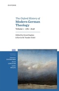 Cover: The Oxford History of Modern German Theology, Volume 1: 1781-1848 - OUP eBook