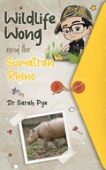 Cover: Wildlife Wong and the Sumatran Rhino - Estralita Publishing