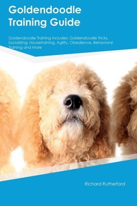 Enlarge image Cover: Goldendoodle Training Guide Goldendoodle Training Includes - Desert Thrust Ltd