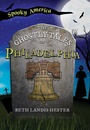 Cover: The Ghostly Tales of Philadelphia - Arcadia Children's Books