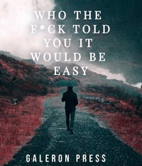 Abbildung von: Who the F*ck Told You It Would Be Easy - Galeron Consulting