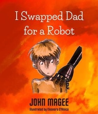 Enlarge image Cover: I Swapped Dad for a Robot - Storycraft Publishing