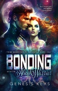 Cover: Bonding with the Alien Warrior (The Tribe Warriors of Argentus--A Sci Fi Alien Mates Series) - Mindless Muse, LLC
