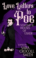 Cover: Love Letters to Poe, Volume II: Houses of Usher - Sara Crocoll Smith