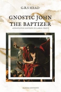 Enlarge image Cover: Gnostic John the Baptizer - Alicia Editions