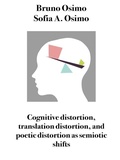 Cover: Cognitive distortion, translation distortion, and poetic distortion as semiotic shifts - Bruno Osimo