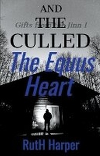 Enlarge image Cover: The Equus Heart and the Culled - Ruth Harper