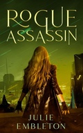 Cover: Rogue Assassin - Julie Embleton