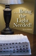 Cover: ...Being the Light Needed - Trilogy Christian Publishing