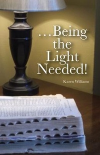Enlarge image Cover: ...Being the Light Needed - Trilogy Christian Publishing
