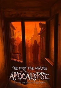 Enlarge image Cover: The First Five Minutes of the Apocalypse - Hungry Shadow Press
