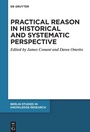 Cover: Practical Reason in Historical and Systematic Perspective - De Gruyter