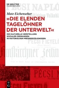 Cover: "Die elenden Tagel&ouml;hner der Unterwelt" - De Gruyter Oldenbourg