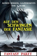 Cover: Die Schwingen der Fantasie: Fantasy Paket - Uksak E-Books