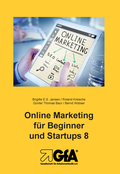 Cover: Online Marketing f&uuml;r Beginner und Startups / Online Marketing f&uuml;r Beginner und Startups 8 - Gesellschaft f&uuml;r Arbeitsmethodik