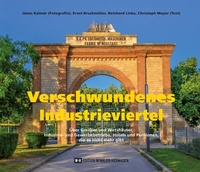 Abbildung von: Verschwundenes Industrieviertel - Edition Winkler-Hermaden