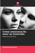 Cover: Crime emocional Do amor ao homicidio - Edicoes Nosso Conhecimento